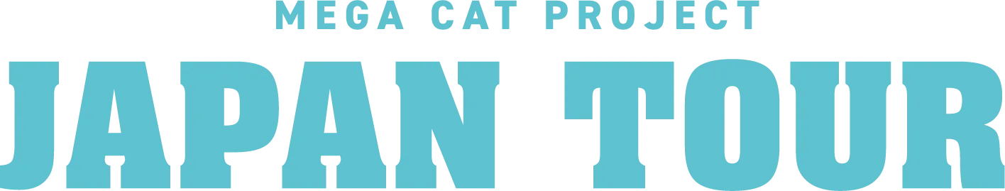 MEGA CAT PROJECT JAPAN TOUR